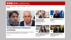 Azerbaijan orders suspension of BBC News Azerbaijani in Baku